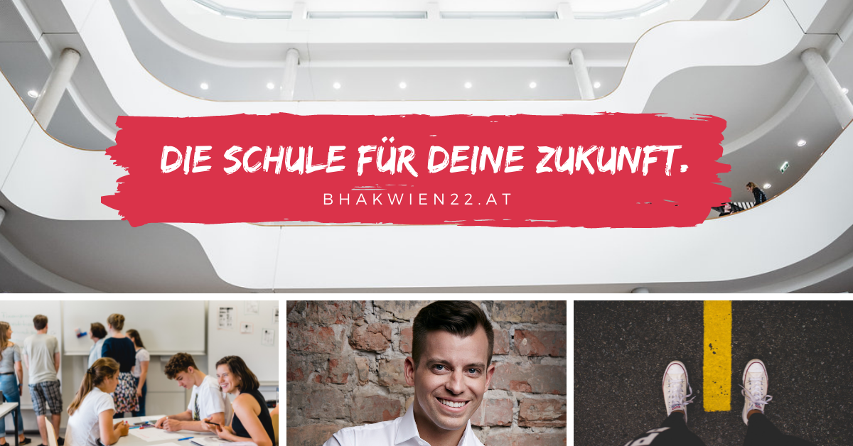 BHAK Wien 22 - Für deine Zukunft. Beruflich & Persönlich.